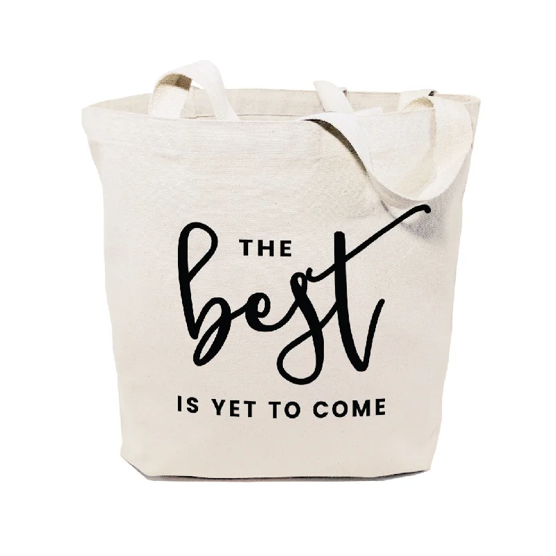 The Best is Yet to Come Cotton Canvas Tote Bag