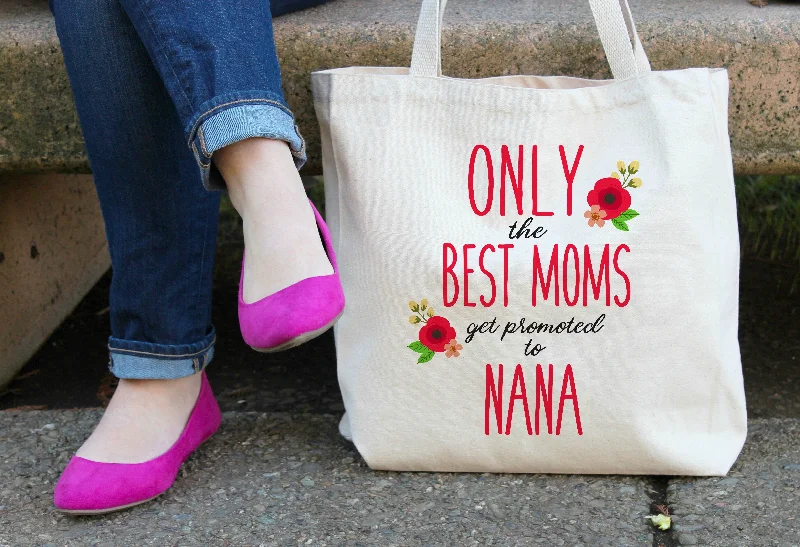 Only the Best Moms get promoted to Nana Tote Bag